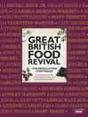 Great British Food Revival:  the Revolution Continues (eBook): 16 celebrated chefs create mouth-watering recipes with the UK's finest ingredients